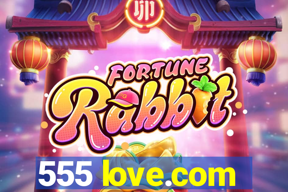 555 love.com